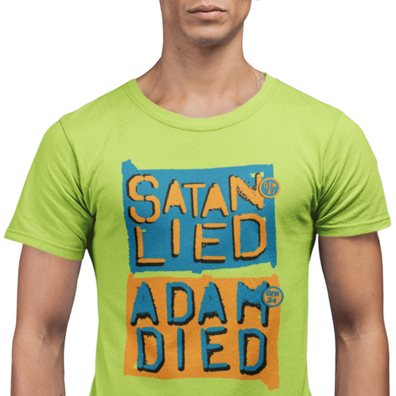 SATAN LIED ADAM DIED GENESIS 3:1 T-SHIRT